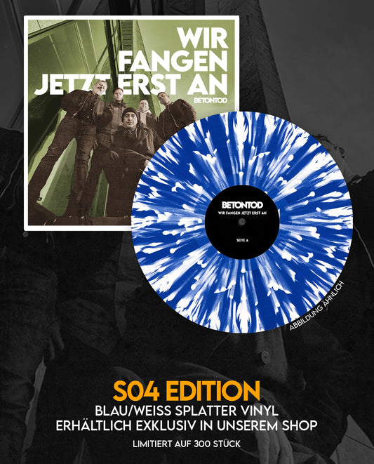 Vinyl / Wir fangen jetzt erst an (Derbytime SO4-Edition in blauweiß als Splatter)