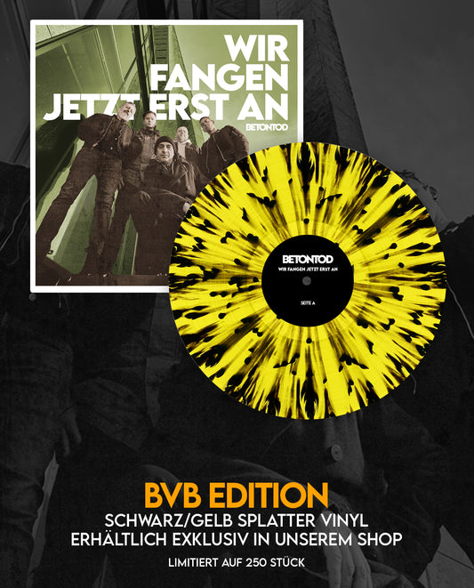 Vinyl / Wir fangen jetzt erst an (Derbytime BVB-Edition in schwarzgelb als Splatter)